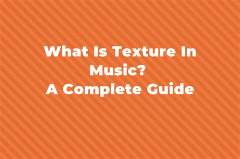 What Does Texture Mean in Music: Exploring the Tapestry of Sound